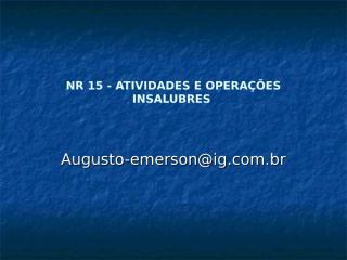 nr 15 _atividades e operacoes insalubres_2011 aula 24-09.ppt